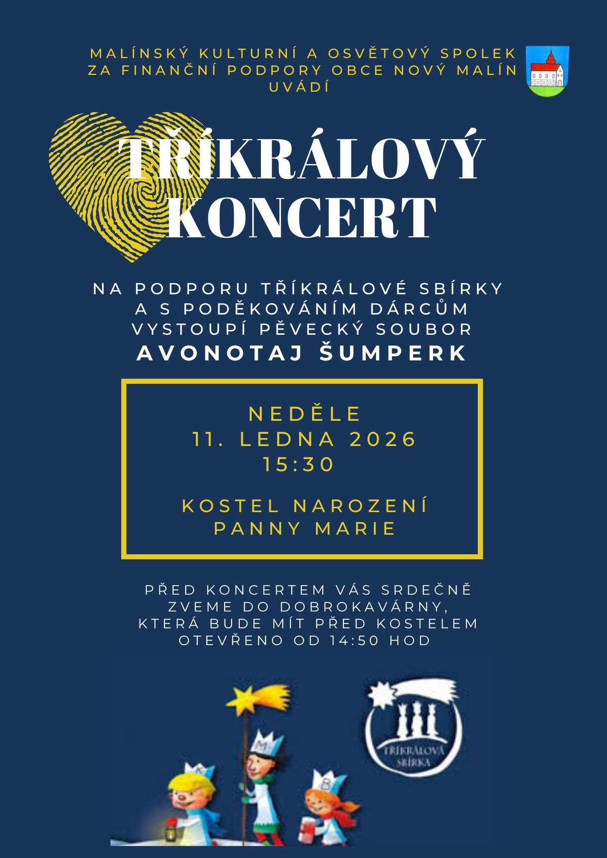 V sobotu 10.1.2026 proběhne v naší obci Tříkrálová sbírka. Koledníci se budou snažit navštívit všechny domácnosti v obci.  V neděli 11.1.2026 bude sbírka završena Tříkrálovým koncertem v provedení pěveckého souboru AVONOTAJ Šumperk a dobroKavárnou. Jste srdečně zváni!  Předem děkujeme za jakoukoliv projevenou podporu malým i velkým koledníkům.