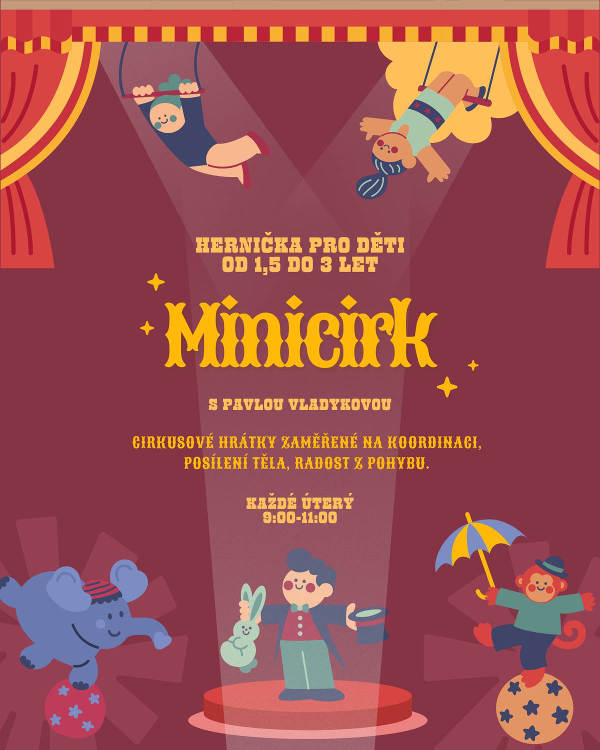 V novém roce se vrací naše pravidelná dopolední hernička pro děti v novém kabátě. Zveme vás do Minicirku!     Cirkusové hrátky zaměřené na koordinaci, posílení těla, radost z pohybu. Vyzkoušíme rozličné cirkusové disciplíny (akrobacii, žonglování atd.).     Pro děti od 1,5-3 let v doprovodu dospělého. Aktivity vede lektorka Pavla Vladyková.     Každé úterý od 9:00 (9:00-10:00 organizovaný program, 10:00-11:00 volné hraní). Začínáme už zítra 6.1.     Do konce ledna otevřené lekce na zkoušku, vstupné 50 Kč. Rezervace místa zde: https://1url.cz/BJ6dh