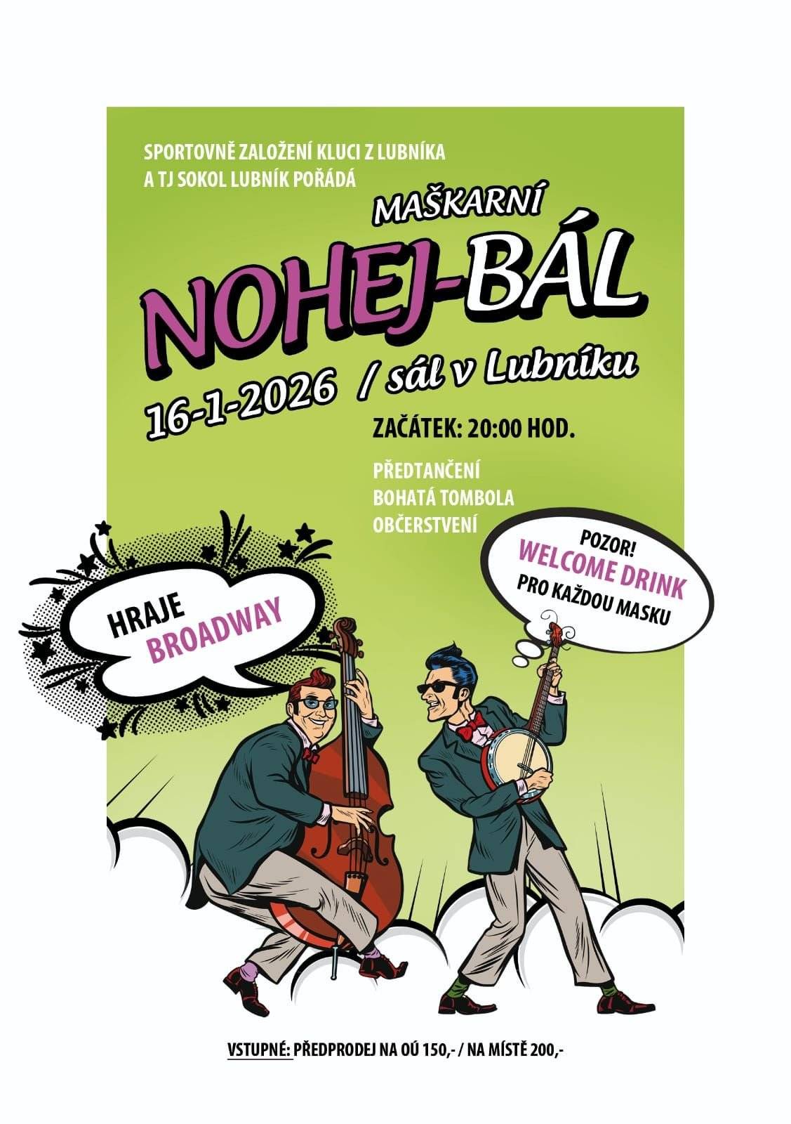 Dne 10. 1. 2026 bude probíhat jako již tradičně předprodej vstupenek na nohejbalový ples. Vstupenky si můžete zakoupit přímo u členů nohejbalového klubu, kteří budou obcházet obec.