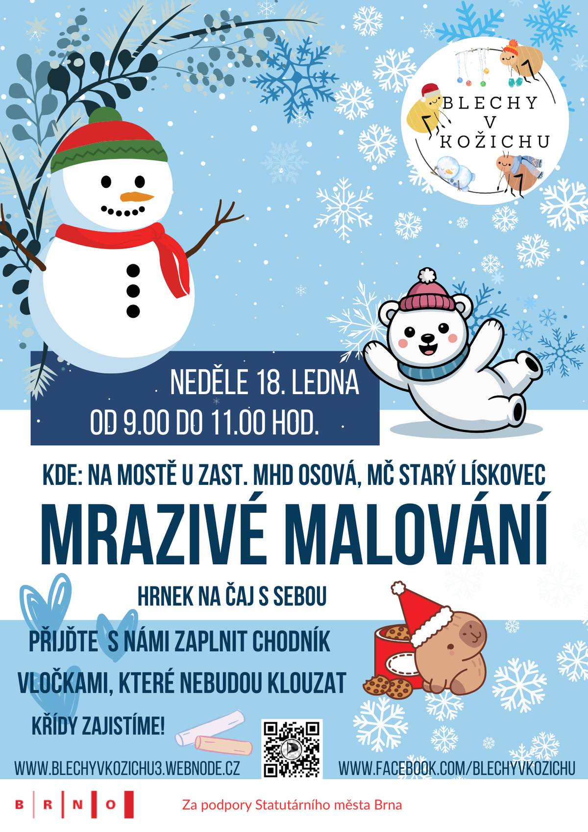 PŘIJĎTE S NÁMI ZAPLNIT CHODNÍK VLOČKAMI, KTERÉ NEBUDOU KLOUZAT neděle 18. ledna od 9.00 do 11.00 hod., na mostě u zast. MHD Osová, MČ Starý Lískovec www.blechyvkozichu3.webnode.cz   www.facebook.com/blechyvkozichu