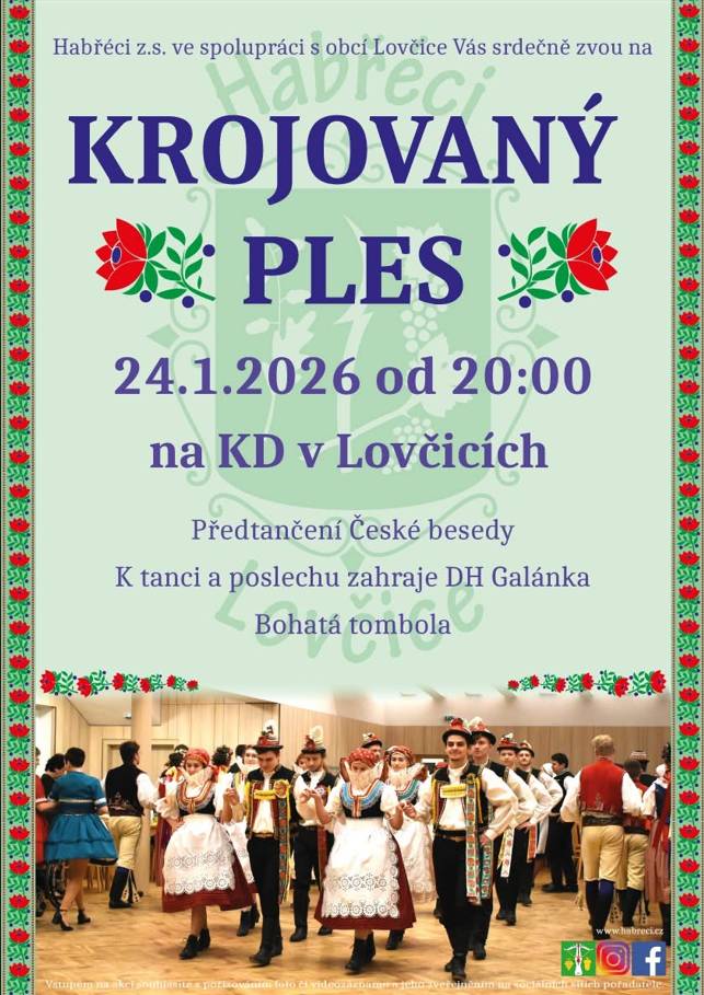 Dovolujeme si Vás pozvat na Krojovaný ples v Lovčicích, který se uskuteční v sobotu 24.1.2026. V průběhu večera bude předtančená Česká beseda a kolem půlnoci můžete zkusit štěstí v bohaté tombole! K tanci a poslechu bude hrát DH Galánka.