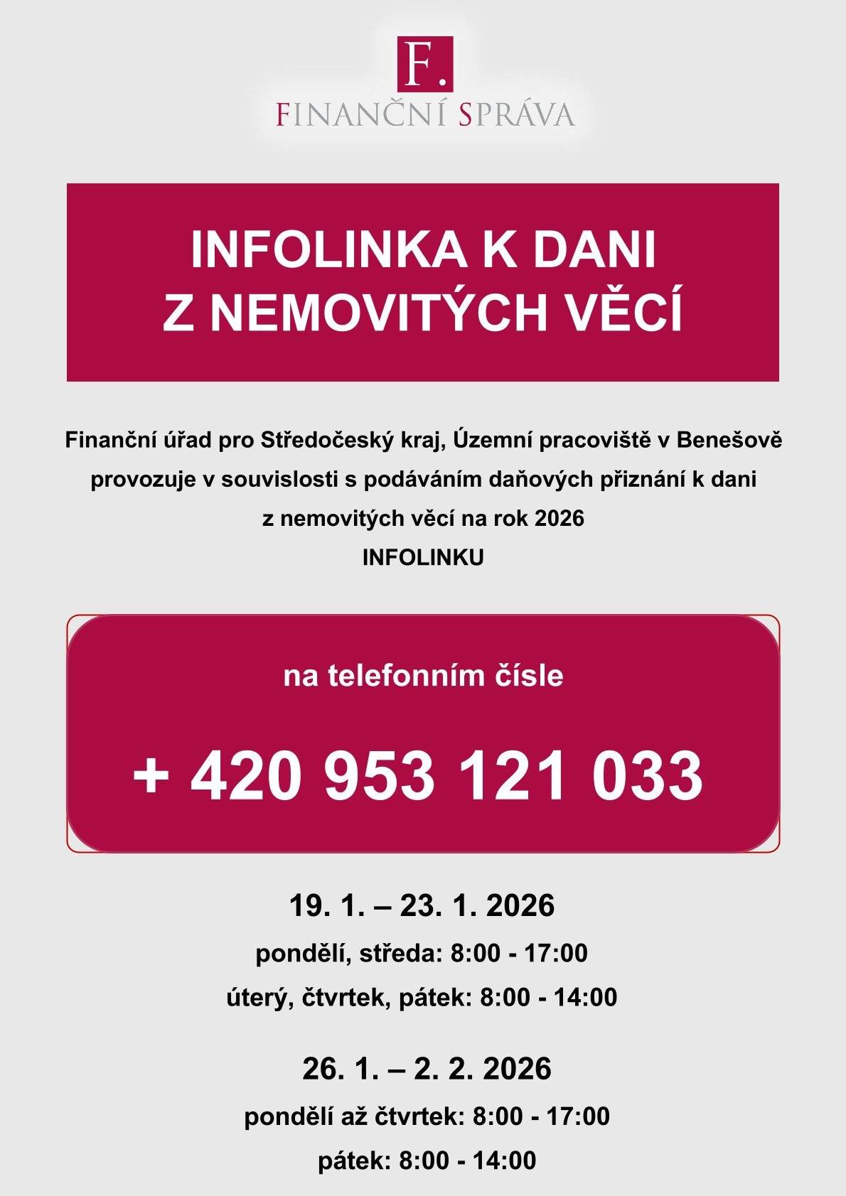 V souvislosti s blížícím se termínem pro podání přiznání k dani z nemovitých věcí na rok 2026 informuje Finanční úřad v Benešově o prodloužení úřední doby v měsíci lednu a o provozu infolinky.