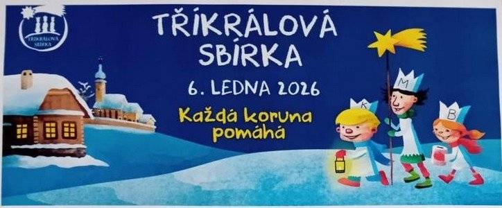 Tradiční Tříkrálová sbírka se v naší obci uskuteční v úterý 6. 1. 2026. Vaše domácnosti s pokladničkami navštíví od 16h malí hasiči.