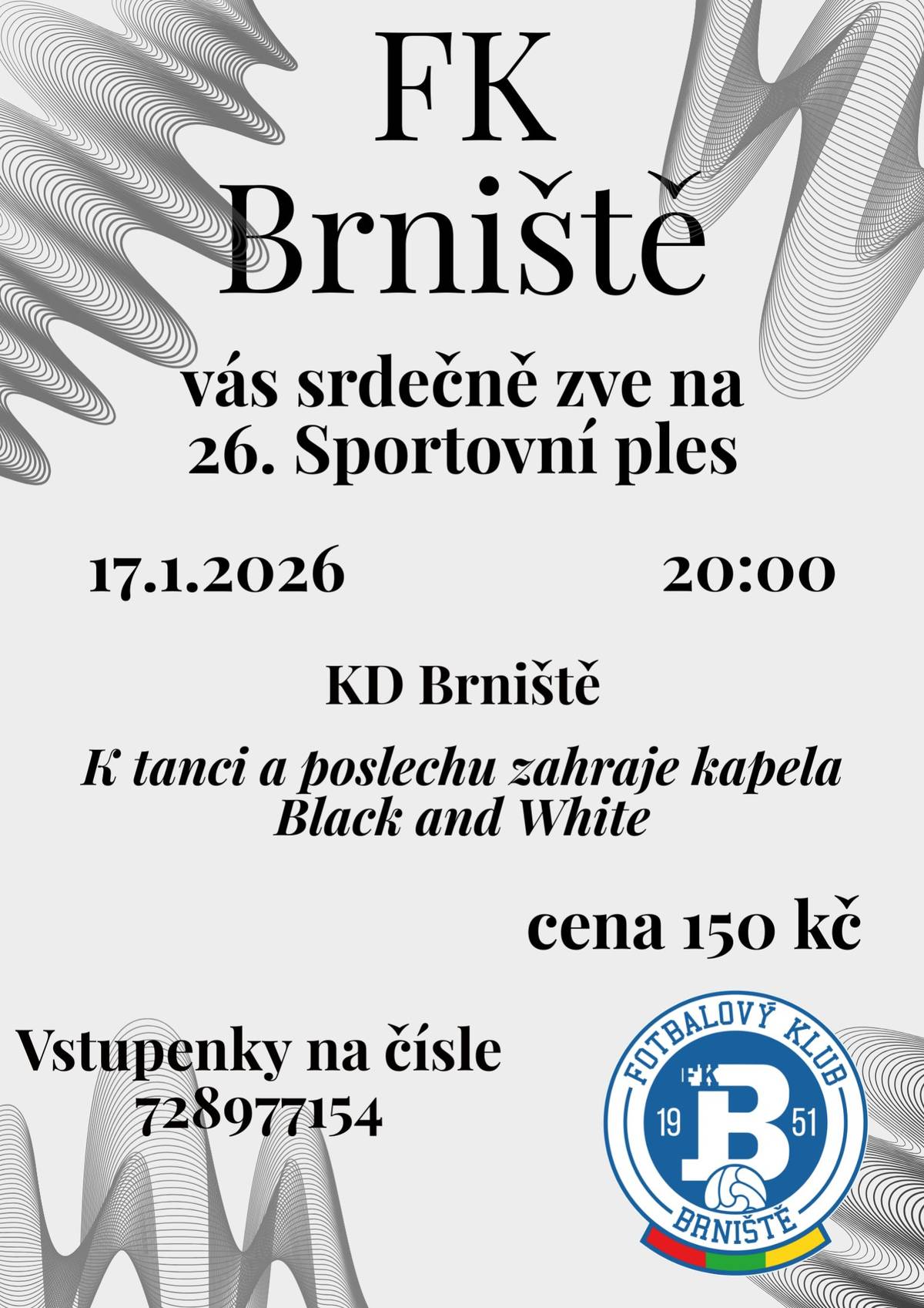 FK Brniště vás srdečně zve na sportovní ples dne 17.1.2026. Vstupenky v prodeji na tel.: 728 977 154.