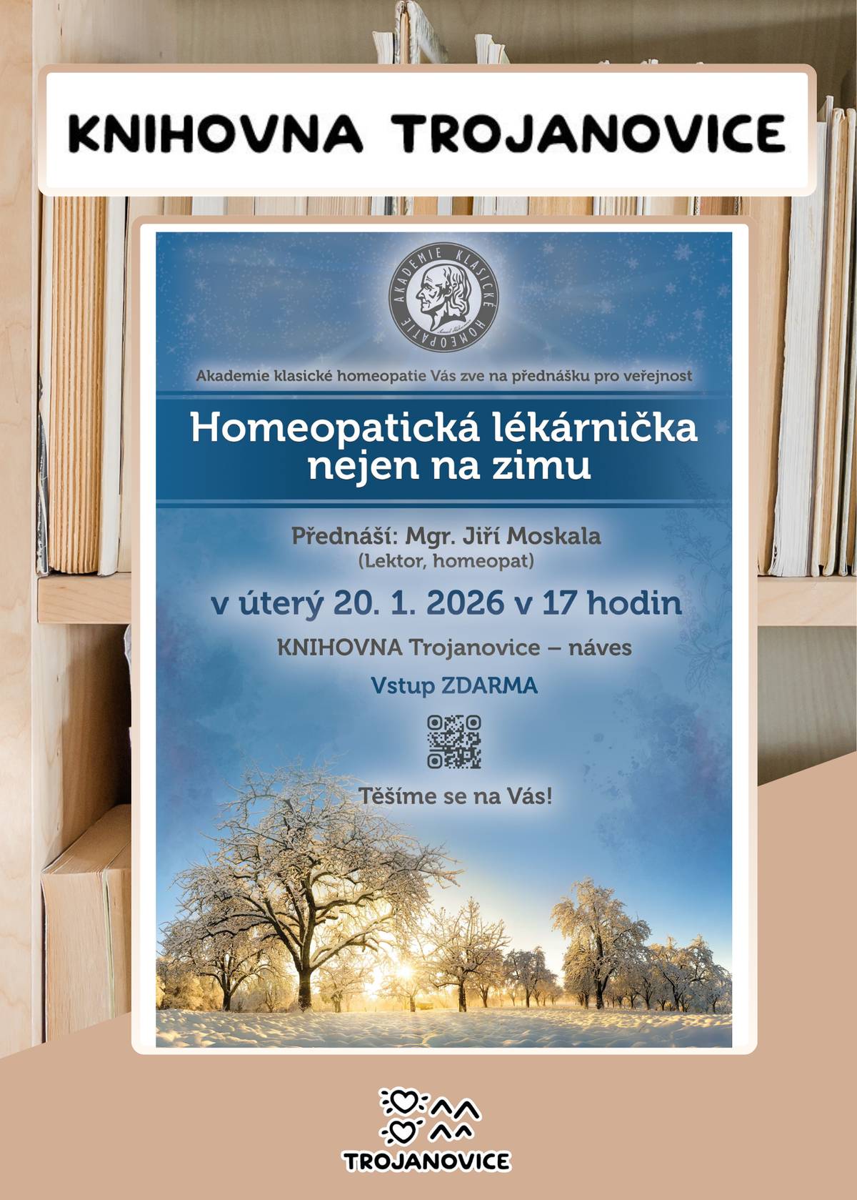 Zajímá vás, jak se homeopatie používá v péči o děti i dospělé? Rádi vás přivítáme v trojanovické knihovně. V úterý 20. ledna 2026 v 17:00 hodin.
