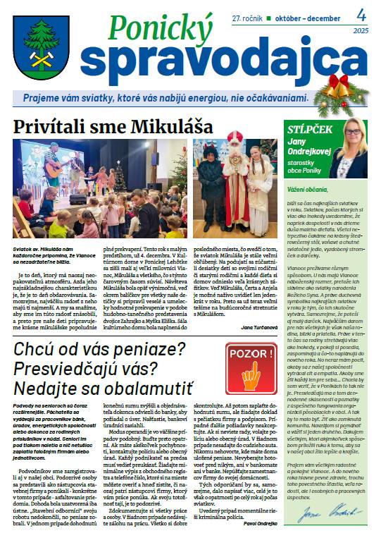 Prinášame Vám štvrté číslo Ponického spravodajcu, ktorý je plný zaujímavých informácií z diania v obci Poniky.