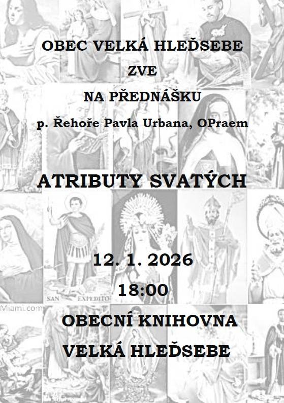 Obec Velká Hleďsebe zve na přednášku - ATRIBUTY SVATÝCH 12.1.2026