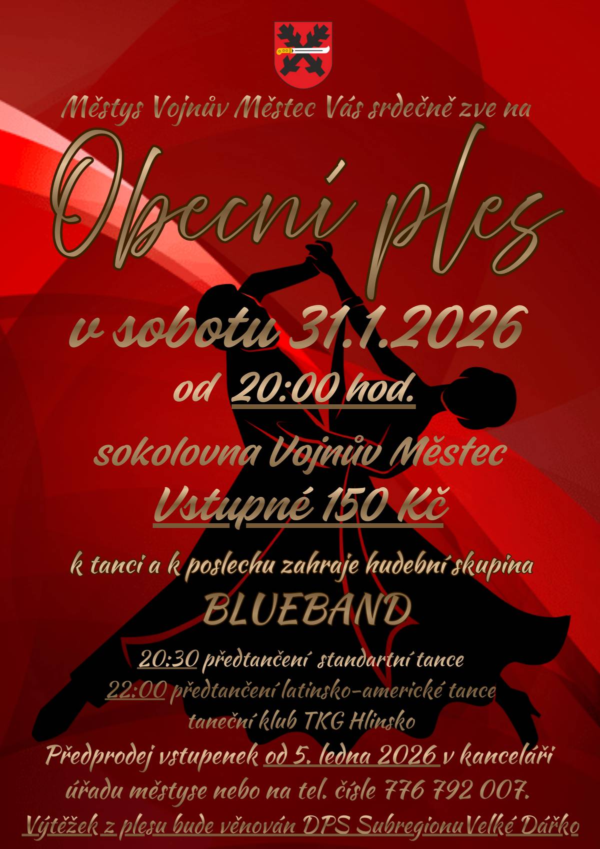 Městys Vojnův Městec srdečně zve na Obecní ples, který se koná v sobotu 31. ledna 2026 od 20:00 v sokolovně ve Vojnově Městci. K tanci a poslechu hraje hudební skupina BLUEBAND. Vstupné 150 Kč. Předprodej vstupenek od 5. ledna 2026 na úřadu městyse nebo na tel. čísle 776 792 007. Výtěžek z plesu bude věnován DPS Subregionu Velké Dářko.