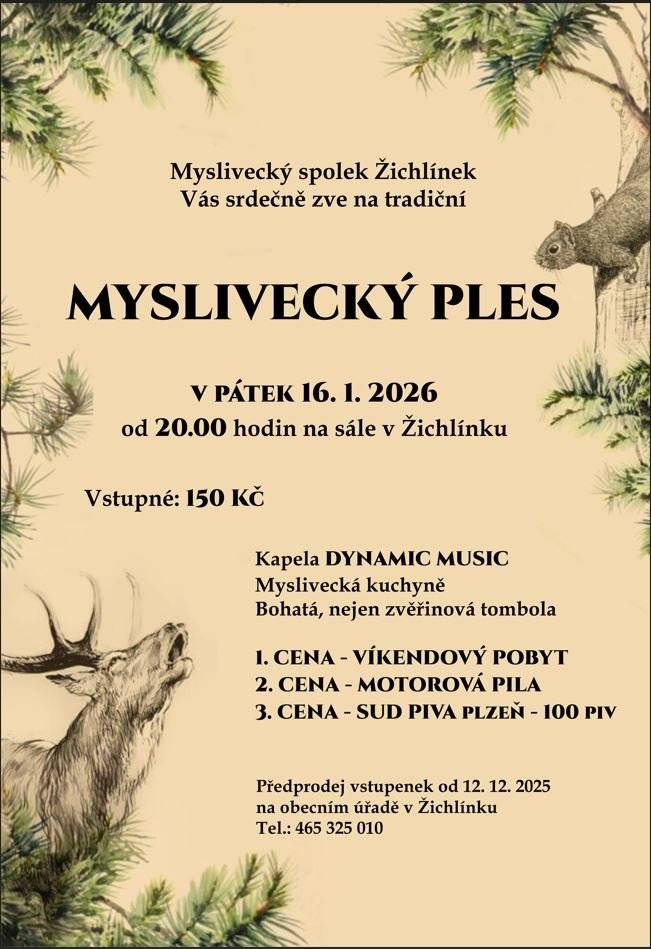 Myslivecký spolek Žichlínek Vás zve na PRODEJ ZVĚŘINOVÝCH JÍDEL. V pátek 16.1.2026 od 11 hodin do 16 hodin na myslivně v Žichlínku. A dále pak na MYSLIVECKÝ PLES od 20:00 na sále v Žichlínku.  Srdečně zve Myslivecký spolek ŽICHLÍNEK