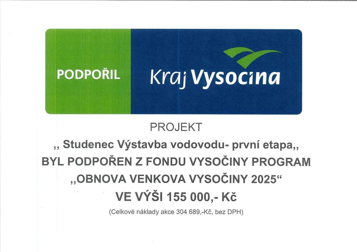 Obec Studenec obdržela od Kraje Vysočina dotaci ve výši 155 000,- Kč v rámci Programu: FOND VYSOČINY PROGRAM ,,OBNOVA VENKOVA VYSOČINY 2025“  z celkových nákladů ve výši 304 689,- Kč bez DPH