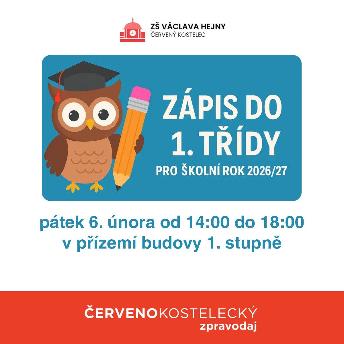V lednovém vydání Červenokosteleckého zpravodaje vyšla omylem chybná informace ohledně termínu konání zápisu do 1. tříd na ZŠ V. Hejny. Zápis se uskuteční v pátek 6. února 2026. Za chybu se omlouváme.