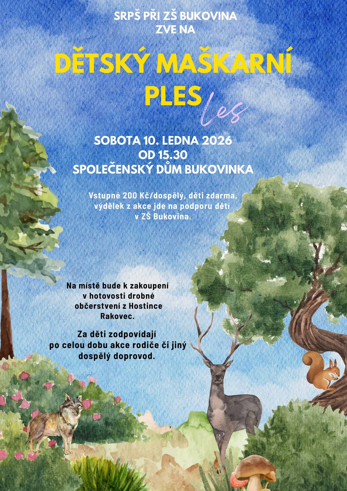 Sdružení rodičů a přátel školy při ZŠ Bukovina srdečně zve na dětský maškarní ples v sobotu 10. ledna 2026 od 15.30 ve Společenském domě Bukovinka. Vstupné 200 Kč za dospělého, dítě zdarma.