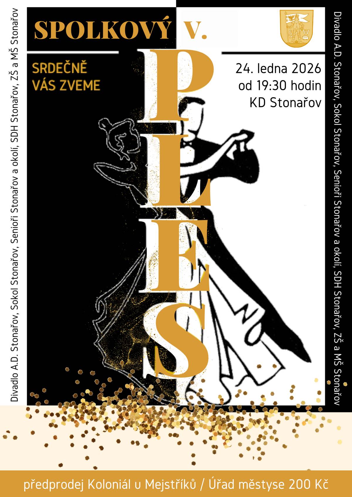 🎭 Srdečně vás zveme na Spolkový ples! 📅 Kdy: sobota 24. ledna 2026 od 19:30 📍 Kde: sál KD Stonařov K tanci a poslechu zahraje kapela Fontána. ✨ Motto: „Setkání, která dělají obec domovem.“ Co vás čeká? ✅ Bohatá tombola ✅ Kvíz „Máme rádi Stonařov“ ✅ Plesové taneční vystoupení ✅ Vystoupení mažoretek ✅ Spolkové noviny na každý stůl 🎟 Vstupenky: předprodej v Koloniálu u Mejstříků nebo na Úřadu městyse – 200 Kč 💛 Výdělek z plesu bude věnován na veřejně prospěšné účely. 📌 Pořádají aktivní stonařovské spolky ve spolupráci s městysem a ZŠ a MŠ Stonařov. Těšíme se na vás!