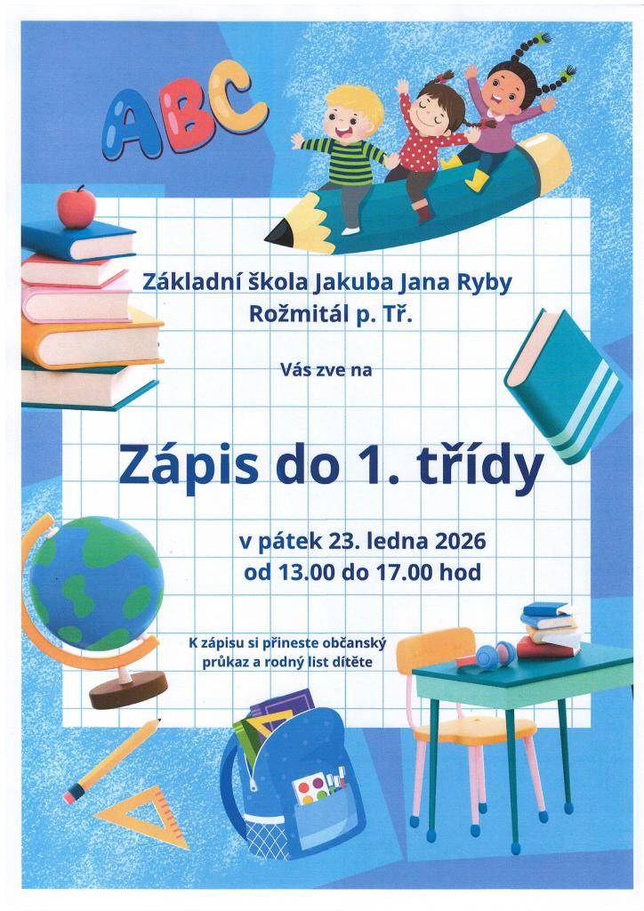 Zápis do 1. třídy ZŠ J.J. Ryby v Rožmitále p. Tř. se uskuteční dne 23.1.2026 od 13,00 do 17,00 hodi
