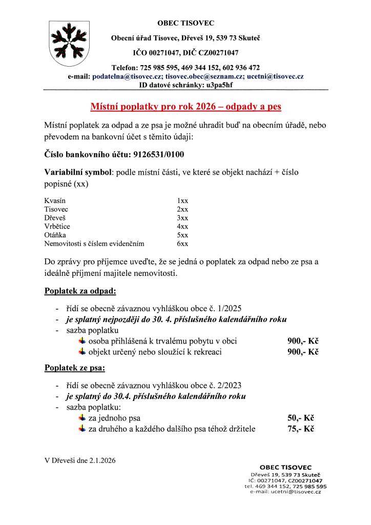 Obec Tisovec informuje o místních poplatcích na rok 2026, které zahrnují poplatek za odpad a poplatek za psa. Poplatek za odpad je stanoven na 900 Kč pro osoby s trvalým pobytem a rekreační objekty. Poplatek za psa činí 50 Kč a každého dalšího psa téhož majitele 75 Kč. Splatnost poplatků je do 30.4.