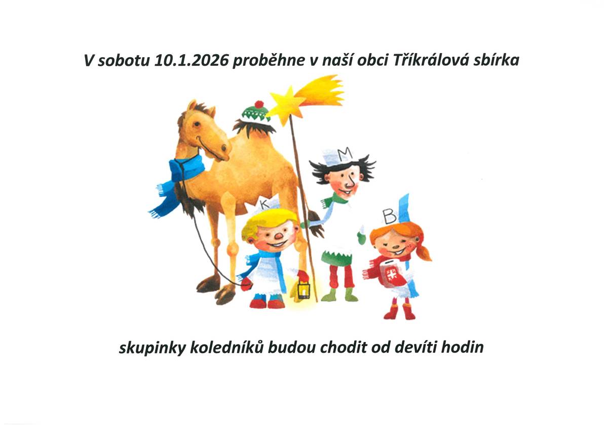 Dobrý den, v sobotu 10. ledna proběhne v naší obci Tříkrálová sbírka. Skupinky koledníků budou chodit od devíti hodin. Hezký de