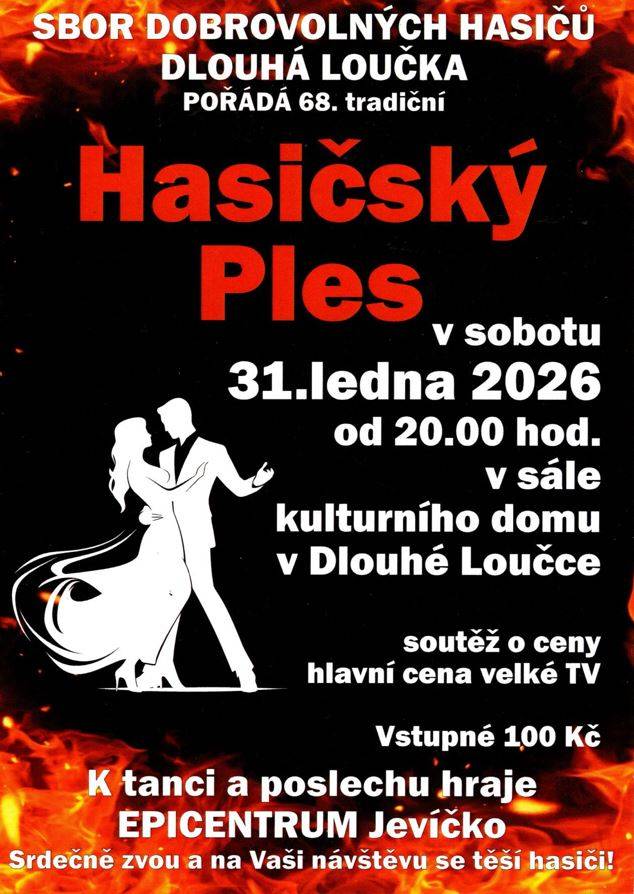 SDH Dlouhá Loučka pořádá 68. tradiční HASIČSKÝ PLES, který se koná v sobotu 31. 1. 2026 od 20:00 v sále kulturního domu v Dlouhé Loučce. Vstupné 100,- Kč. K tanci a poslechu hraje EPICENTRUM Jevíčko.
