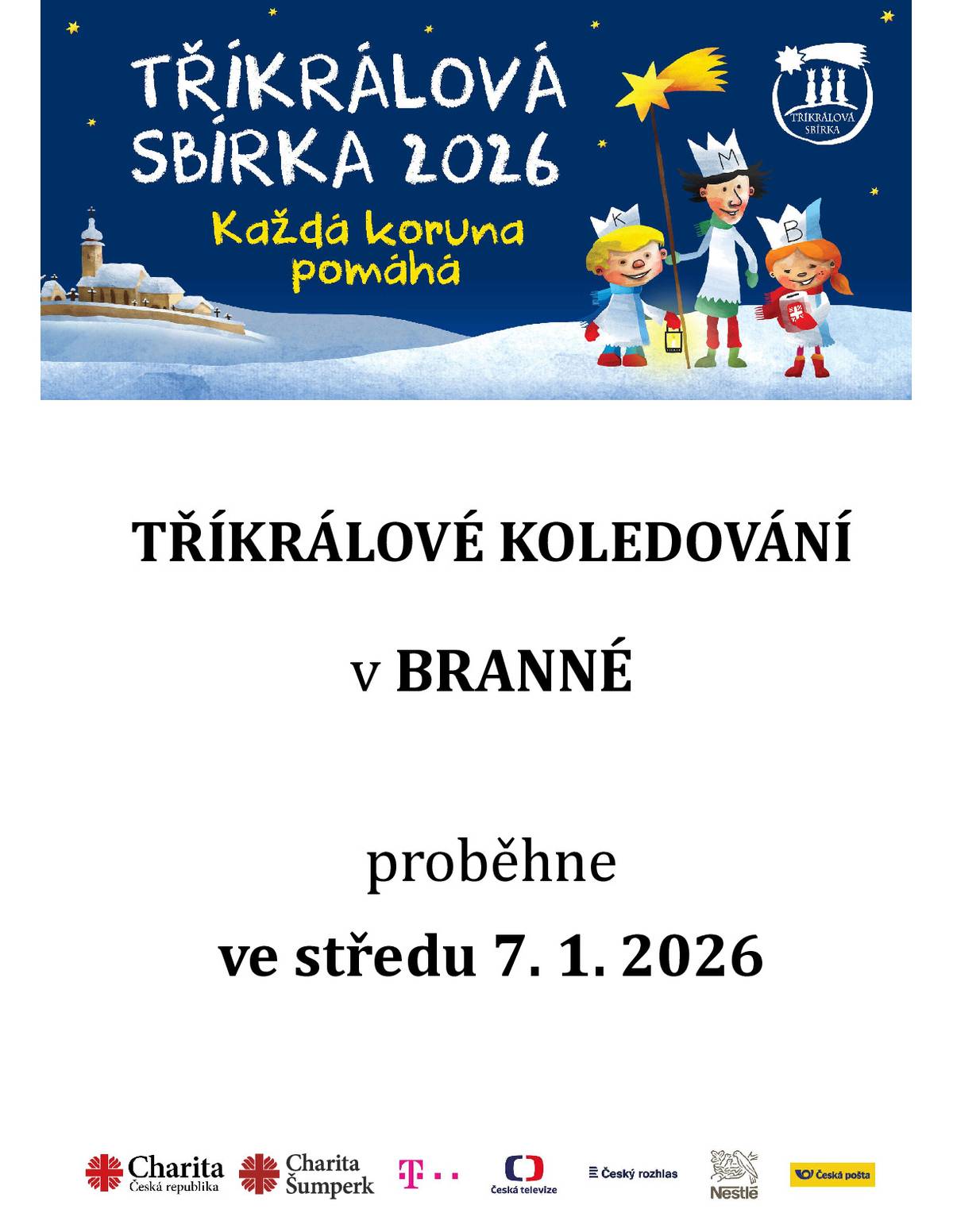 Vážení spoluobčané, dnes v podvečerních hodinách proběhne Tříkrálová sbírka.