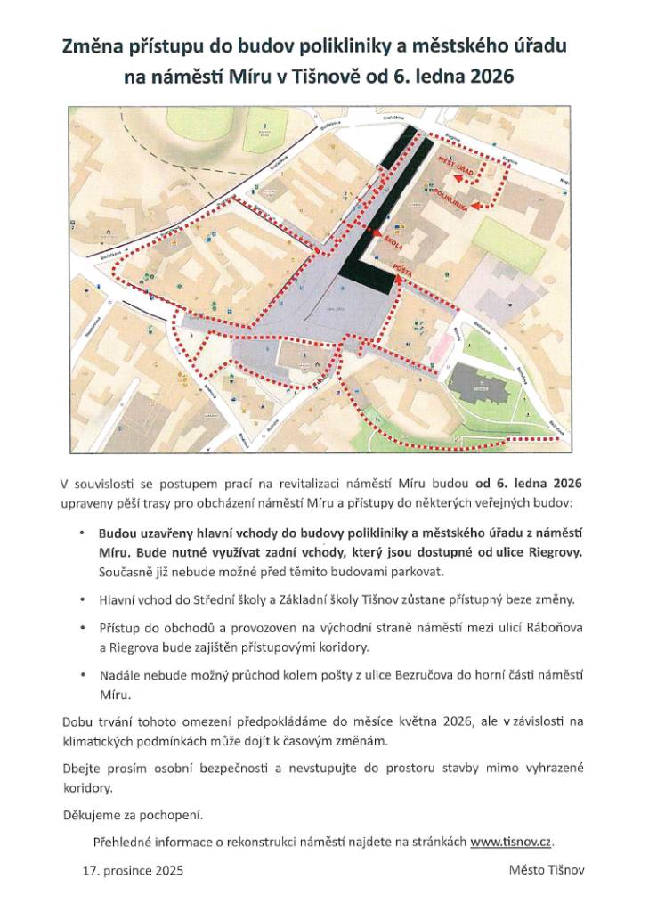 V souvislosti s rekonstrukcí náměstí v Tišnově je přístup do některých budov omezen či zajištěn náhradními vstupy.