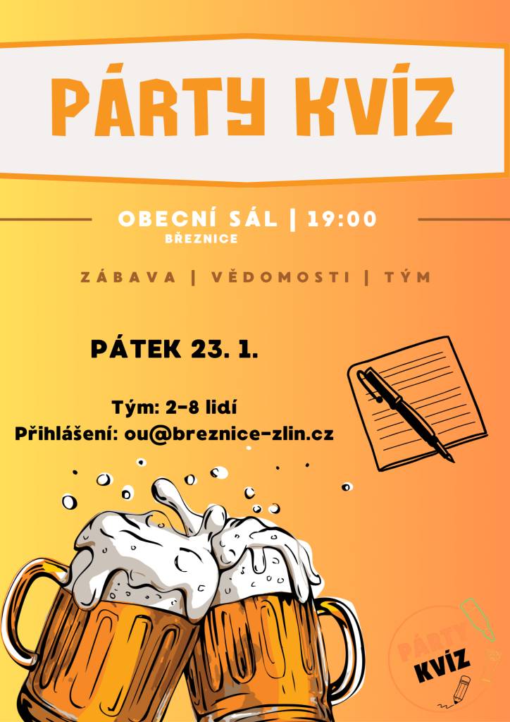 Pozvánka obce Březnice na PÁRTY KVÍZ.   Pátek 23.01.2026 v 19 hod.   Obecní sál Březnice.   Tým 2 - 8 osob.  Přihlášky na: ou@breznice-zlin.cz