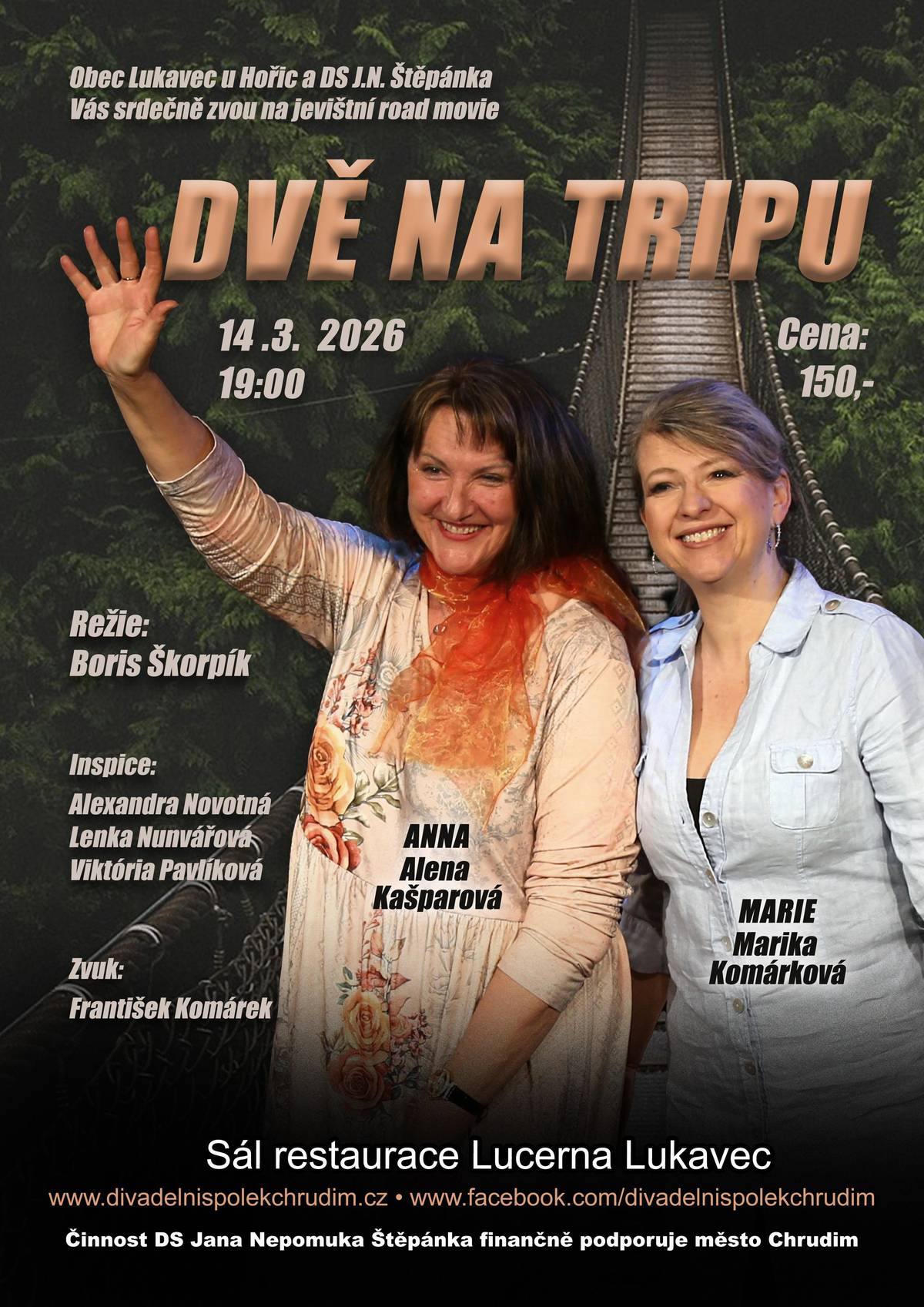 Obecní úřad Lukavec Vás zve  14. března 2026 od 19 hodin do sálu restaurace Lucerna na divadelní hru NA TRIPU Road movie dvou zcela rozdílných žen, které by si za normálních okolností asi neměly ani co říct, ale společný útěk od zažitých stereotypů spojí jejich cesty dohromady. Na výpadovce v noci čekají dvě ne zcela tradiční stopařky. Asi čtyřicetiletá lehce upjatá Marie, která utekla z oslavy osmnáctých narozenin své dcery, a jejího útěku si pravděpodobně nevšimne ani manžel. A o generaci starší Anna, která s grácií a nadhledem utíká z domova důchodců a žene se za životem plným dobrodružství a milostných románků, které ještě nutně musí prožít. Není nic, co by tyto ženy spojovalo. Z původního hašteření o první zastavené auto se postupně zrodí nápad na společný útěk... Vstupné 150,- Kč https://youtube.com/shorts/p9N-1LURpfU?si=6R7D-DWFcKhDYGXa