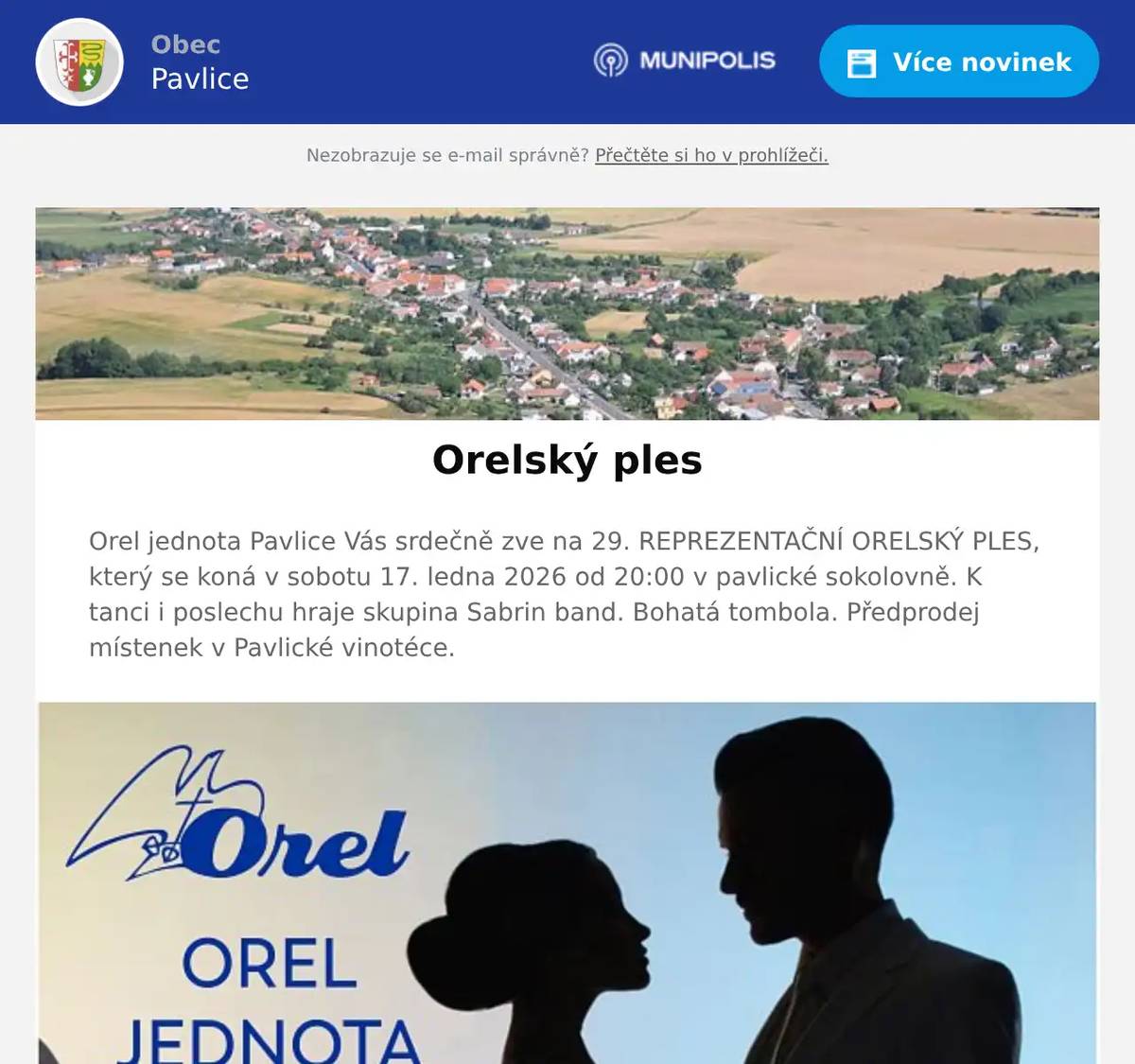 Orel jednota Pavlice Vás srdečně zve na 29. REPREZENTAČNÍ ORELSKÝ PLES, který se koná v sobotu 17. ledna 2026 od 20:00 v pavlické sokolovně. K tanci i poslechu hraje skupina Sabrin band. Bohatá tombola. Předprodej místenek v Pavlické vinotéce.