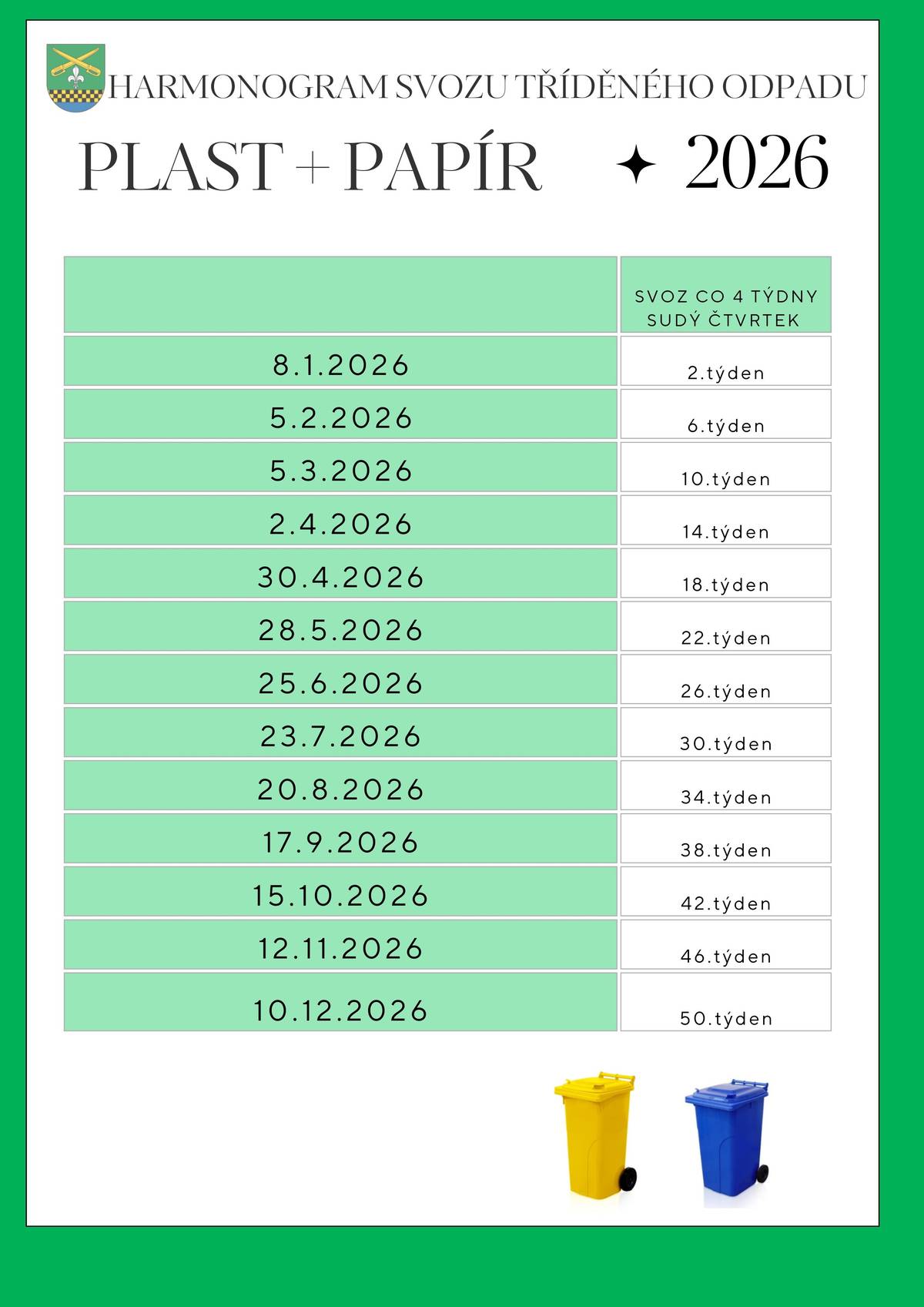 Připomínáme občanům harmonogram svozu odpadu pro rok 2026. Svoz jednotlivých druhů odpadu bude probíhat dle stanoveného rozpisu v pravidelných termínech. Prosíme, aby byly popelnice připraveny k vývozu včas, ideálně den předem nebo nejpozději do 6:00 hodin v den svozu. Děkujeme