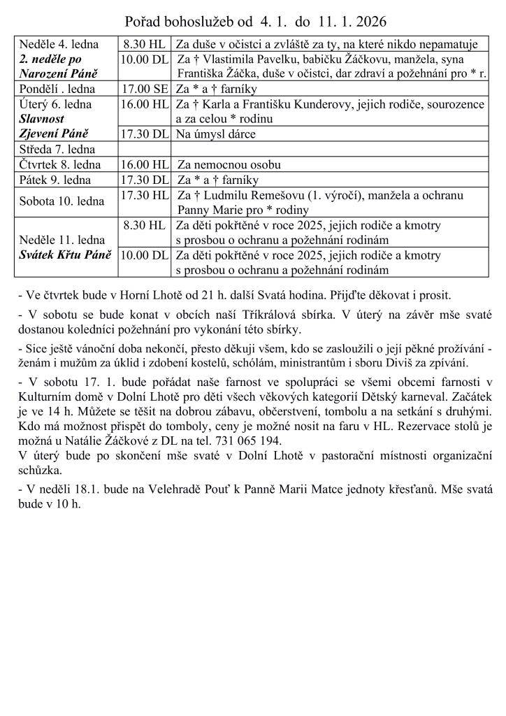 V následujících dnech si připomeneme úmysly, jako je slavnost Zjevení Páně a Svatá hodina v Horní Lhotě. V sobotu se uskuteční Tříkrálová sbírka, kde koledníci obdrží požehnání.