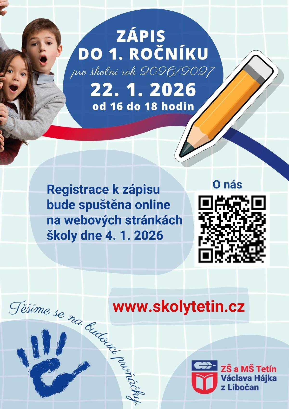 Zápis do 1. ročníku základního vzdělávání pro školní rok 2026/2027 do Základní školy a Mateřské školy Tetín proběhne dne 22.1.2026 od 16 do 18 hodin.
