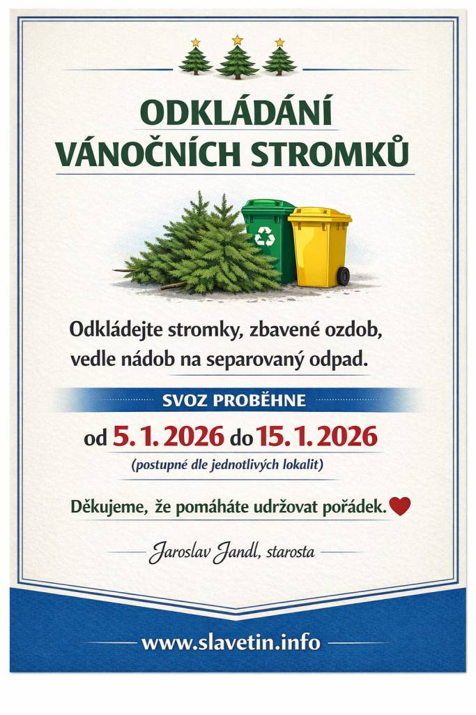 Odkládání vánočních stromků je naplánováno od 5. do 15. ledna 2026. Prosíme, abyste stromky zbavené ozdob odkládali vedle nádob na separovaný odpad, čímž přispějete k lepšímu pořádku.