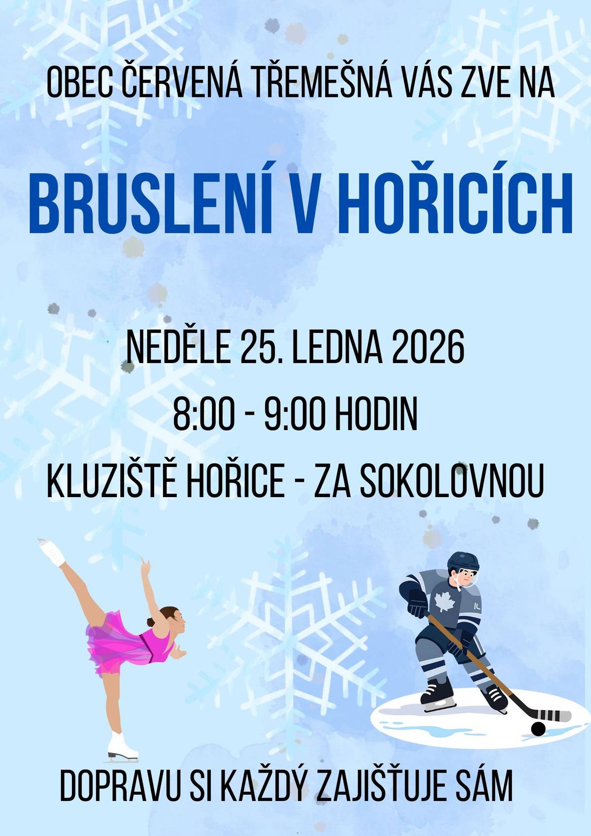Přijďte si zabruslit na nové kluziště v Hořicích za sokolovnou. Neděle 25. 1. 2026 od 8:00 ráno🙂