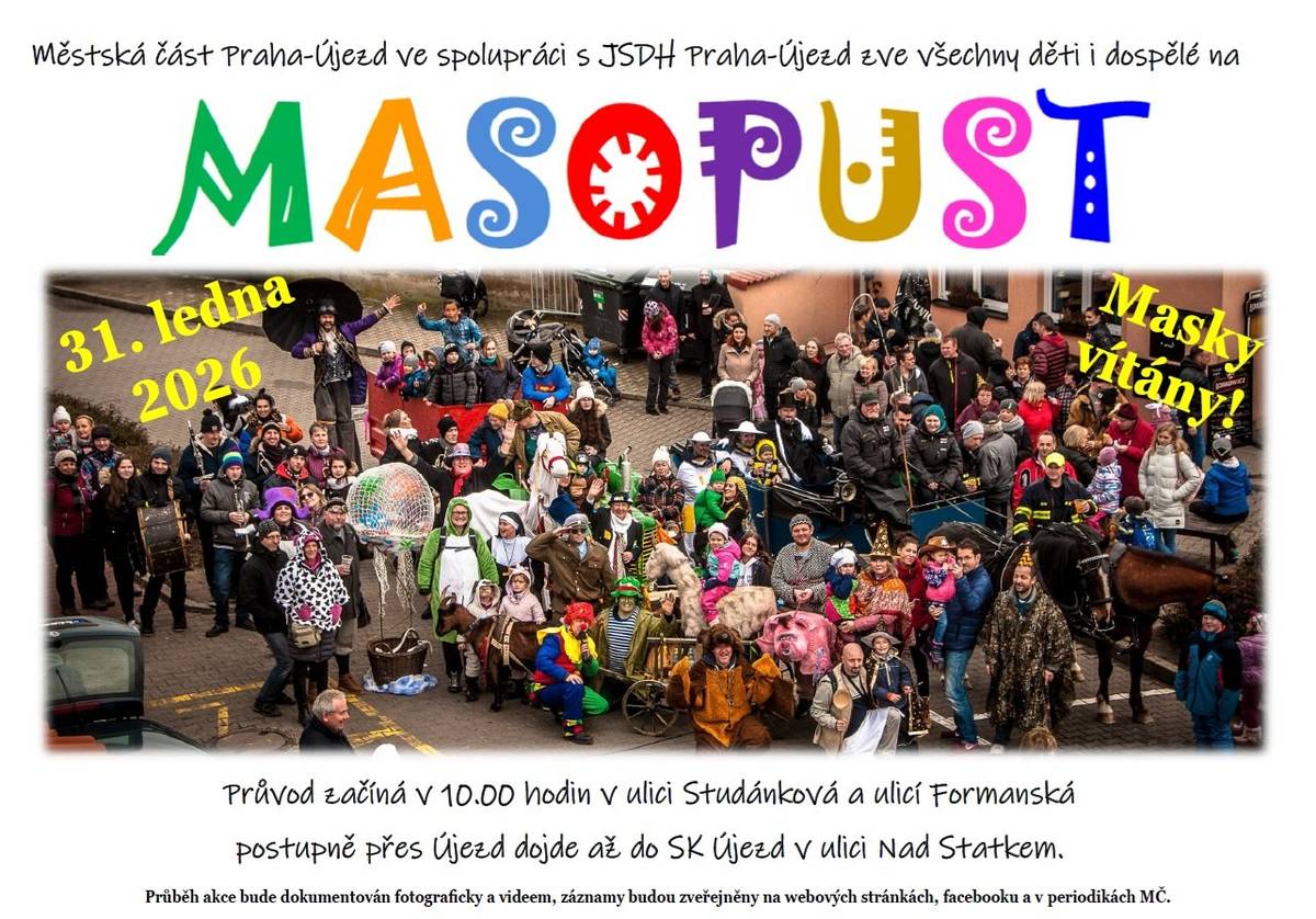 V sobotu 31. ledna 2026 od 10 hodin proběhne tradiční masopustní průvod, který bude vycházet z ulice Studánková a ulicí Formanská postupně přes Újezd dojde až do areálu SK Újezd v ulici Nad Statkem. Všichni jste srdečně zváni.