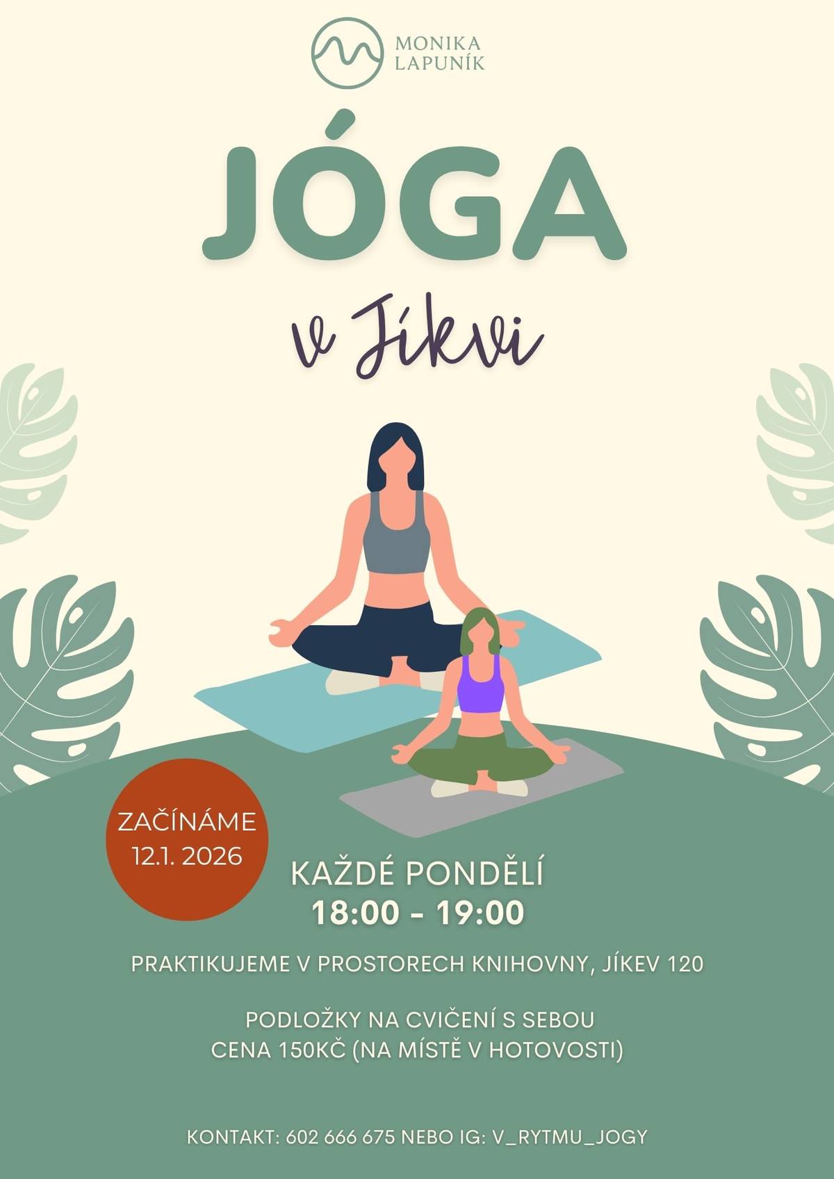 Pravidelné lekce jógy v Jíkvi začínají v pondělí 12.1.2026 a budou probíhat opět každé pondělí od 18:00.