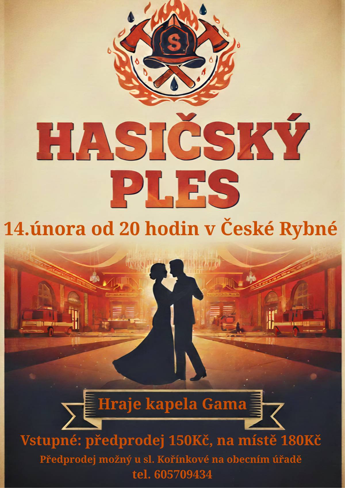 SDH Česká Rybná si Vás dovoluje pozvat na Hasičský ples 14. února 2026. Vstupné: předprodej 150,-Kč s místenkou, na místě 180,-Kč. Předprodej na obecním úřadě od 12.1.2026. Kapela GAMA.