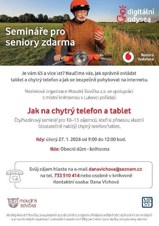 Nezisková organizace Moudrá sovička ve spolupráci s knihovnou v Lukavci pořádá v úterý 27.1.2026 od 9 do 12 hodin seminář pro seniory Jak na chytrý telefon a tablet.  Přihlaste se na telefonu 733 510 414 do 22.1.