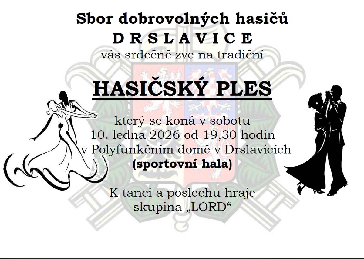 1.     Cestovatelská přednáška pana Rosti Bartoně je z důvodu nemoci přeložena na pátek 20. března 2026.    2.     Sbor dobrovolných hasičů Drslavice Vás srdečně zve na hasičský ples, který se koná v sobotu 10. ledna od 19,30 ve sportovní hale v Drslavicích. K tanci a poslechu hraje skupina LORD.