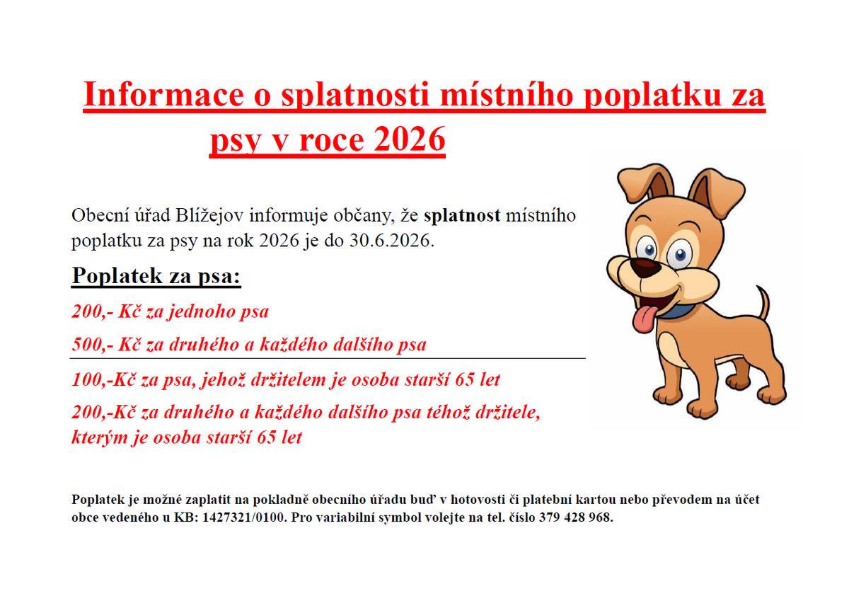Obecní úřad informuje občany, že splatnost místního poplatku za psy na rok 2026 je do 30. 06. 2026.