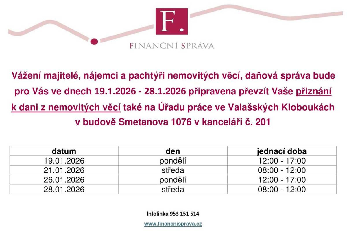 Finanční správa ČR bude ve dnech 19. 1. 2026 – 28. 1. 2026 přijímat přiznání k dani z nemovitých věcí také na Úřadu práce ve Valašských Kloboukách.