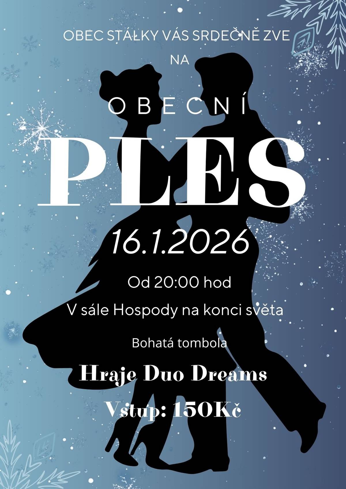 Obec Stálky srdečně zve na Obecní ples 16.1.2026 od 20:00 hodin v sále Hospody na konci světa.