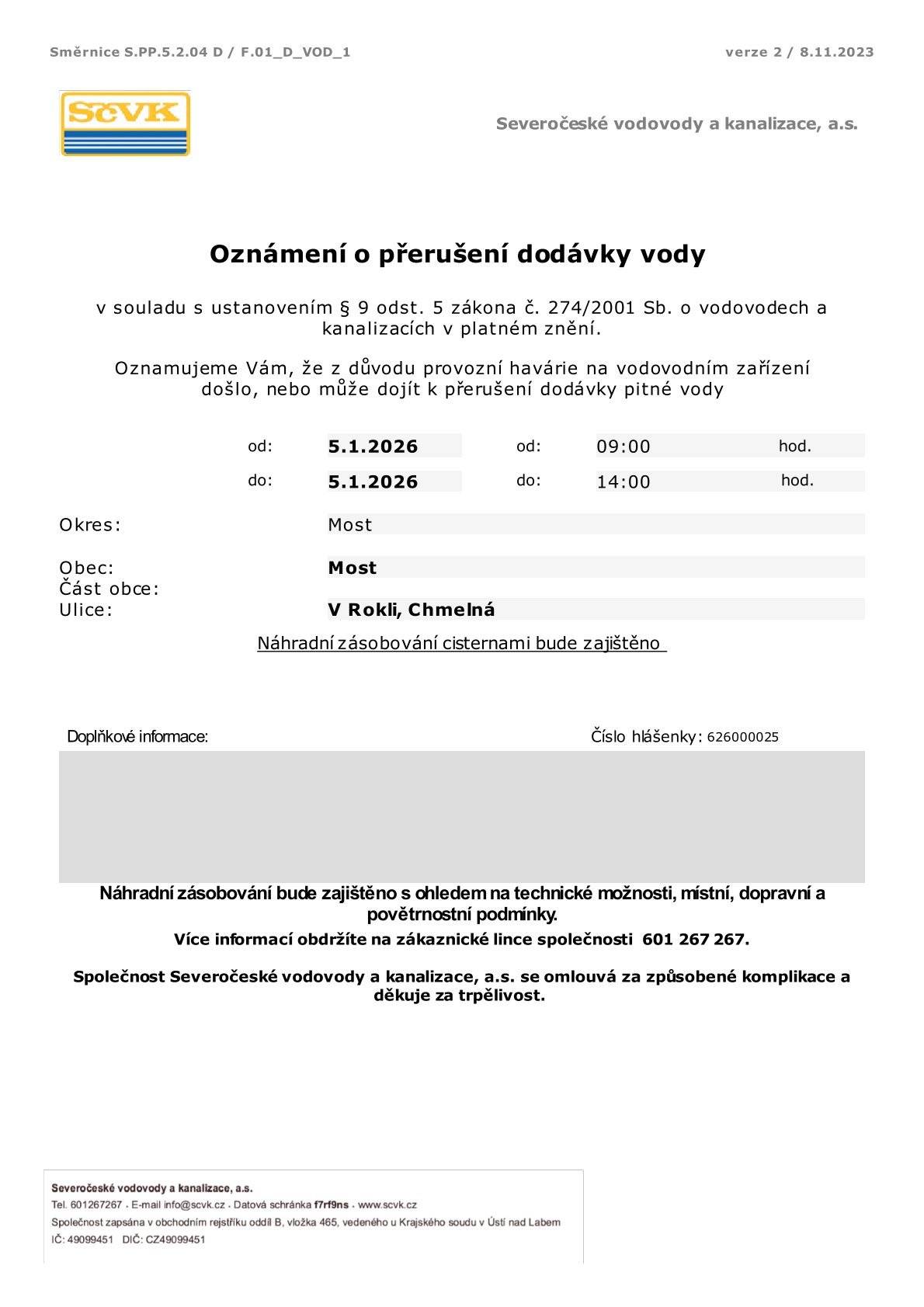 Oznamujeme Vám, že z důvodu provozní havárie na vodovodním zařízení ve Vaší lokalitě došlo, nebo může dojít dne 5. 1. 2026 od 9:00 do 14:00 k přerušení dodávky pitné vody. Více informací naleznete v přiloženém letáku.