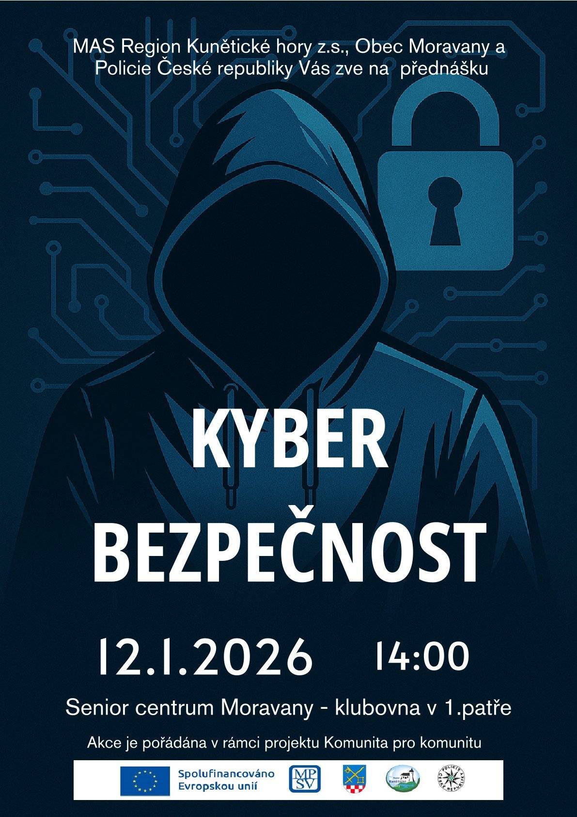 MAS Region Kunětická hora z.s.,Obec Moravany a Policie ČR zve 12.1.2026 od 14,00 hod. do klubovny v Senior centru na přednášku "KYBERBEZPEČNOST"