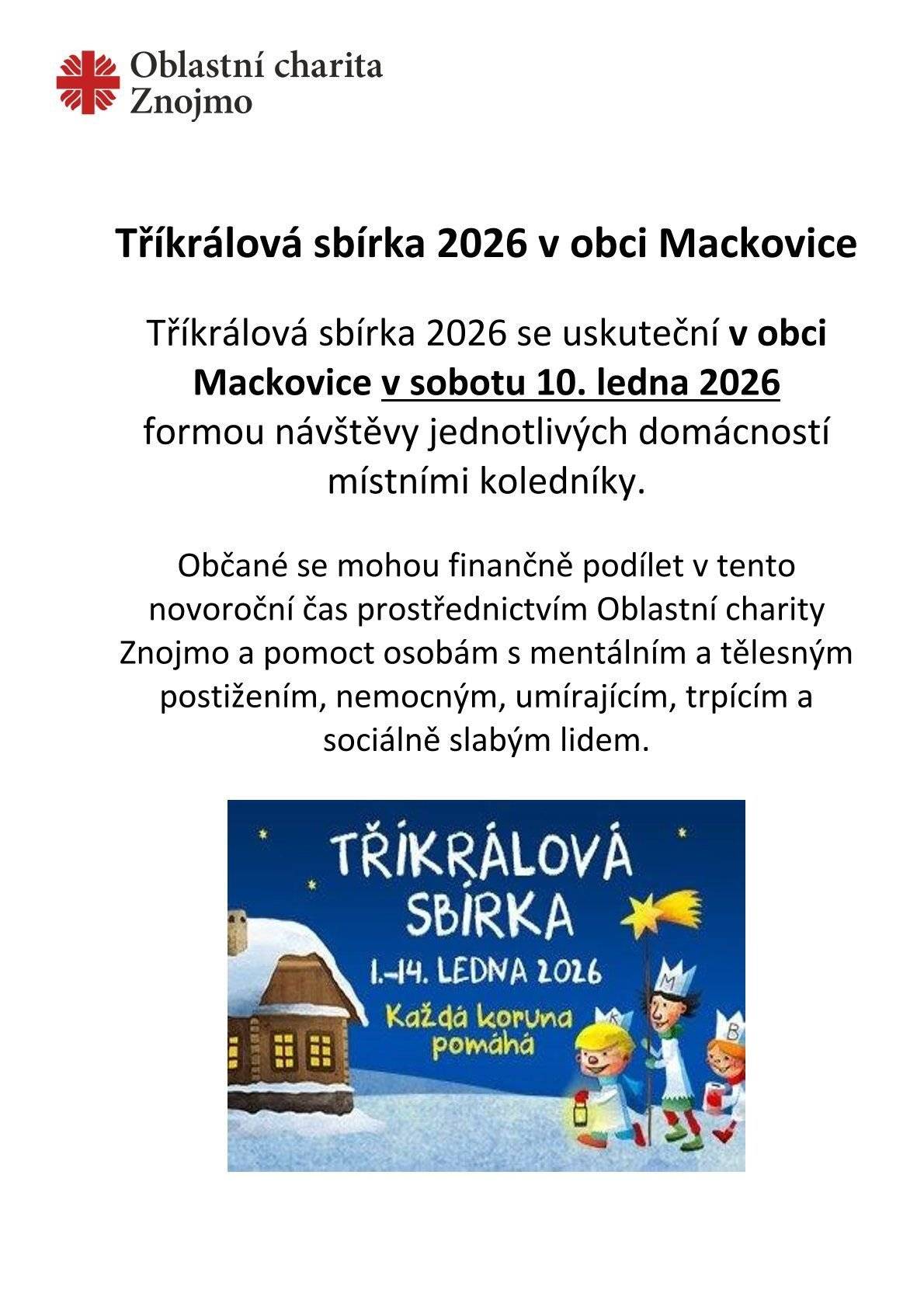 Tříkrálová sbírka 2026 se bude konat v obci Mackovice v sobotu 10.1.2026 formou návštěvy jednotlivých domácností místními koledníky. OÚ Mackovice.