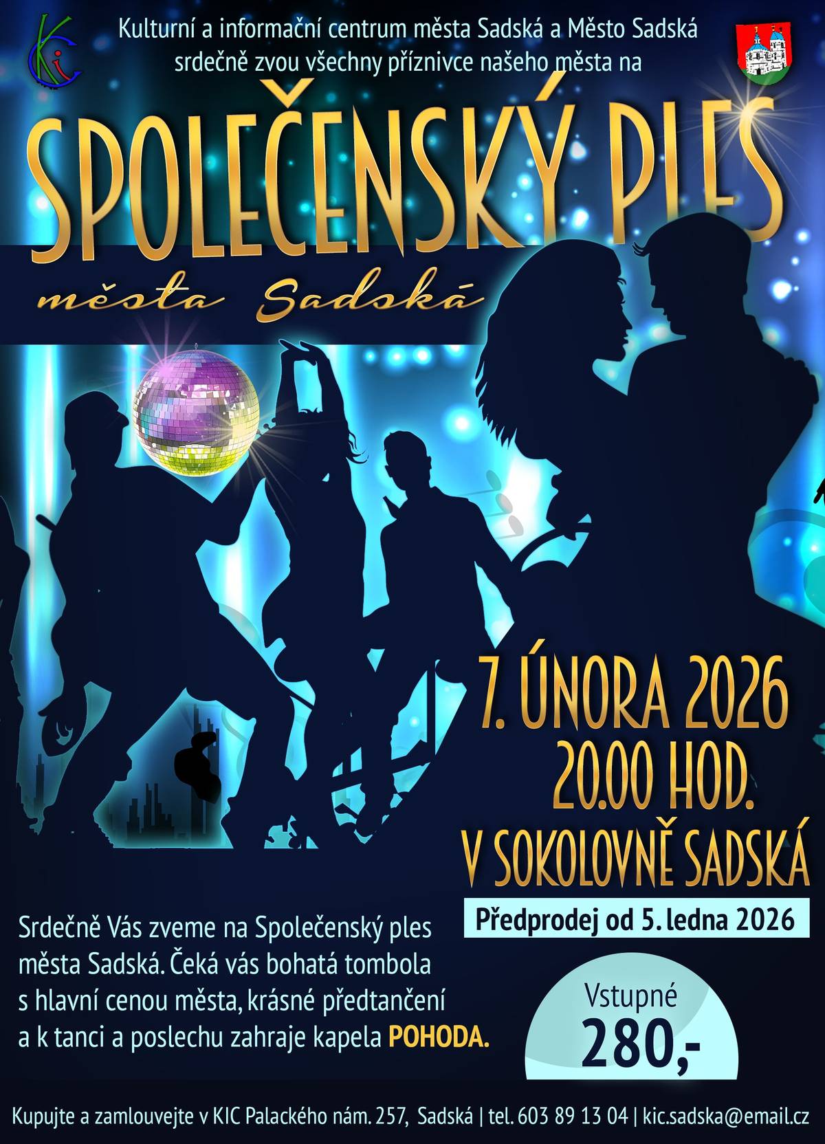 Právě byl zahájen předprodej na ples. Co nás letos čeká? Předtančení EASY Dance2000, půlnoční překvapení Taneční a divadelní spolek Vánek. Wellness pobyt jako hlavní cena slosovatelných vstupenek a další krásné ceny v bohaté tombole. Vstupenky koupíte v turistickém centru Palackého nám. 257. Rezervovat můžete i formou sms na tel. 603891304, nebo kic.sadska@email.cz. Těšíme se na vás.