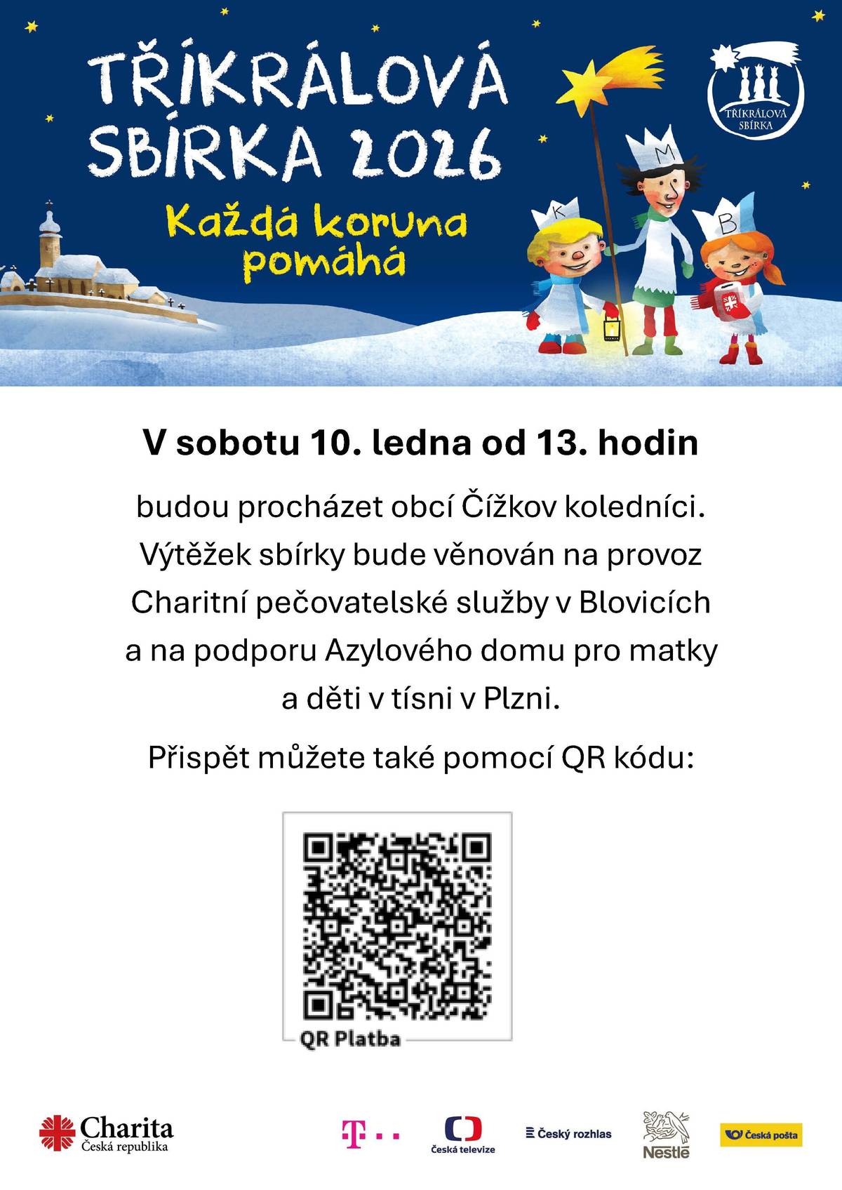 V sobotu 10. ledna od 13. hodin budou procházet obcí Čížkov koledníci. Výtěžek sbírky bude věnován na provoz Charitní pečovatelské služby v Blovicích a na podporu Azylového domu pro matky a děti v tísni v Plzni.