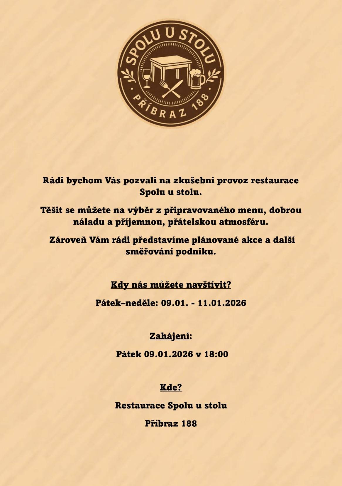 Dobrý den, rádi bychom vás pozvali na zkušební provoz hospody Spolu u stolu v prostorách bývalé Hospody Příbraz a Staré školy. Zkušební provoz proběhne ve dnech 09-11.01.2026. Ukázky jídel a jídelní lístek naleznete na naší facebookové stránce: Spolu u stolu Příbraz. Pro více informací či rezervaci míst využijte telefon +420 737 943 129 Budeme se na vás těšit.