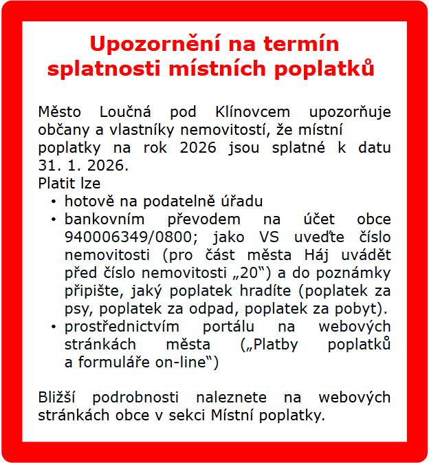 Upozorňujeme občany a vlastníky nemovitostí, že termín splatnosti místních poplatků na rok 2026 je do 31. 1. 2026.