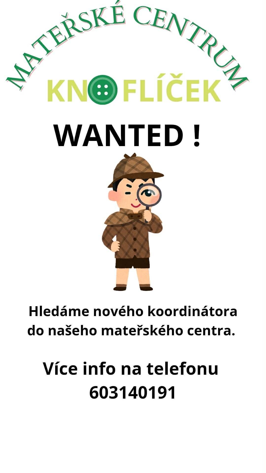 HLEDÁ SE SRDCE NAŠEHO KNOFLÍČKU! 🕵️♂️💚 Máte rádi dětský smích, tvoření a chcete se stát důležitou součástí naší komunity? Do našeho Mateřského centra Knoflíček hledáme nadšeného koordinátora/ku! Hledáme někoho, kdo by se chtěl ujmout vedení mateřského centra. Co by vás čekalo?   Vedení centra a příprava programu pro děti a rodiče (cca 1x týdně).   Možnost realizovat vlastní nápady a tvořit místo, kde se všichni cítí dobře.   Hledáme kohokoliv s chutí do práce – může to být maminka na mateřské, akční tatínek, nebo třeba babička či dědeček, kteří chtějí předávat své zkušenosti dál. 👵👴👩🦰 Zaujala vás tato role? Nebo víte o někom vhodném? Dejte nám vědět! Více informací vám rádi sdělíme na telefonu: 📞 603 140 191 Těšíme se na vás! Budeme rádi i za sdílení. 🙏