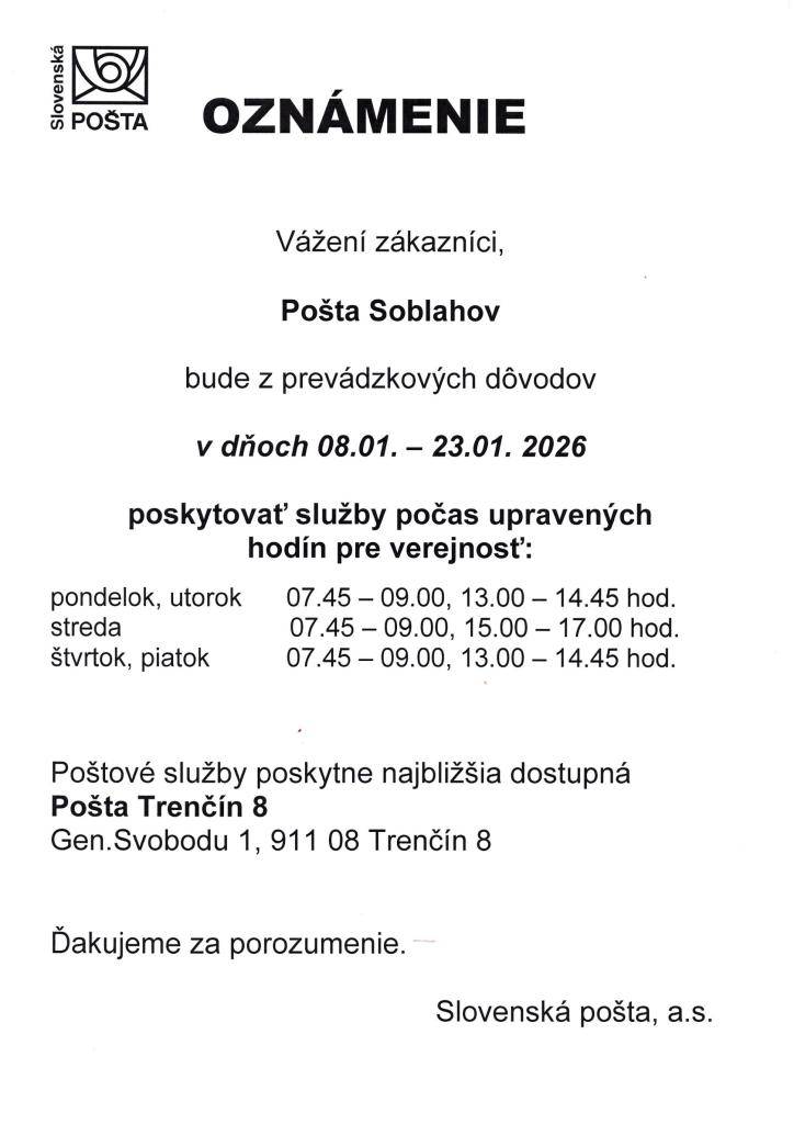 Pošta v Soblahove bude z prevádzkových dôvodov  v dňoch 8.1.-23.1.2026 poskytovať služby počas upravených hodín pre verejnosť: