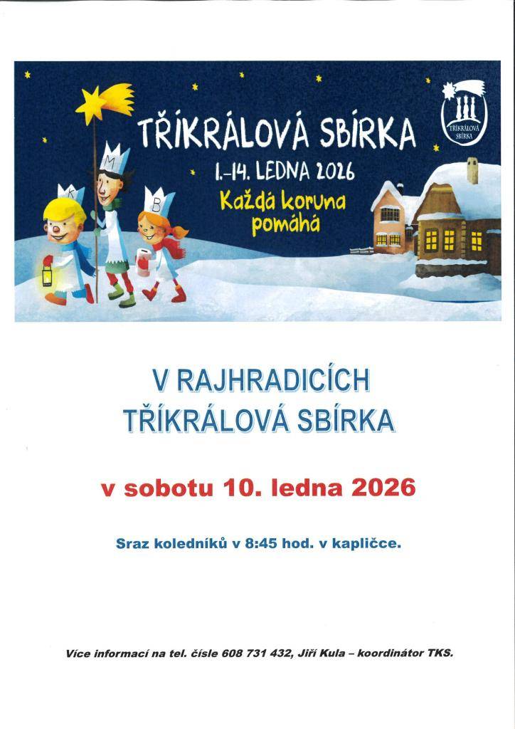 Tříkrálová sbírka v Rajhradicích proběhne v sobotu 10. ledna 2026. Sraz koledníků je naplánován na 8:45 hodin v kapličce, odkud vyrazí na své tradiční putování za dobrým účelem. Pro více informací můžete kontaktovat Jiřího Kulu na telefonním čísle 608 731 432.