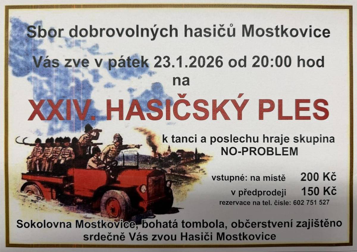 V pátek 23. ledna 2026 se od 20:00 hodin koná hasičský ples v Mostkovicích. K tanci a poslechu zahraje skupina   NO-PROBLEM.